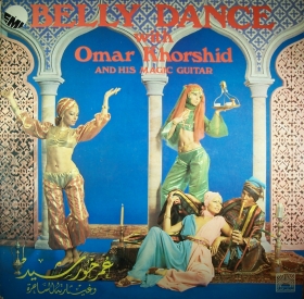 Belly Dance with Omar Korshid and His Magic Guitar